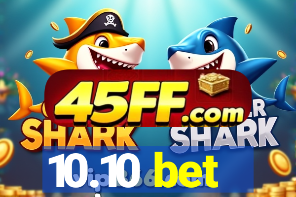 10.10 bet